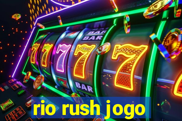 rio rush jogo